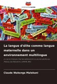 La langue d'élite comme langue maternelle dans un environnement multilingue