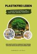 Plastikfrei leben: Nachhaltigkeit im... - Bild 1