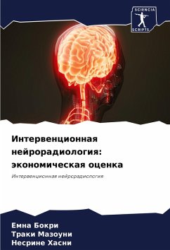 Interwencionnaq nejroradiologiq: äkonomicheskaq ocenka - Bokri, Emna;Mazouni, Traki;Hasni, Nesrine