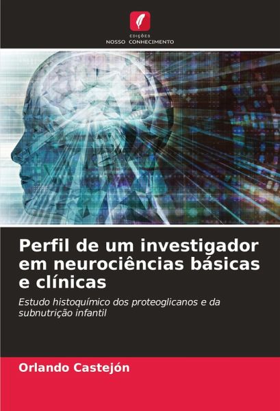 Perfil de um investigador em neurociências básicas e clínicas Perfil de um investigador em neurociências básicas e clínicas