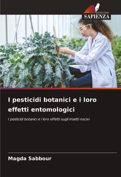 I pesticidi botanici e i loro effetti entomologici - Sabbour, Magda