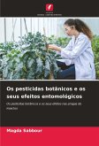 Os pesticidas botânicos e os seus efeitos entomológicos