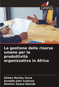 La gestione delle risorse umane per la produttività organizzativa in Africa - Terna, Shihen Martha;Tyohuna, Aondofa John;Akende, Dominic Gwaza