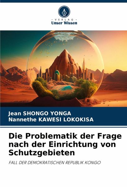 Die Problematik der Frage nach der Einrichtung von Schutzgebieten Die Problematik der Frage nach der Einrichtung von Schutzgebieten