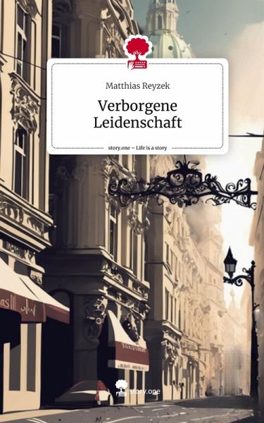 Verborgene Leidenschaft. Life is a Story - story.one