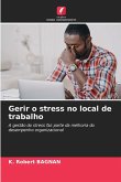 Gerir o stress no local de trabalho Gerir o stress no local de trabalho