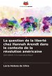 La question de la liberté chez Hannah... - Bild 1