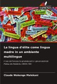 La lingua d'élite come lingua madre in un ambiente multilingue