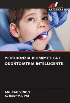 PEDODONZIA BIOMIMETICA E ODONTOIATRIA INTELLIGENTE - VINOD, ANURAG;PAI, K. RESHMA