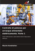 Controllo di potenza per un'acqua alimentata elettricamente. Parte 1 Controllo di potenza per un'acqua alimentata elettricamente. Parte 1