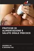 PRATICHE DI ALIMENTAZIONE E SALUTE ORALE PRECOCE PRATICHE DI ALIMENTAZIONE E SALUTE ORALE PRECOCE