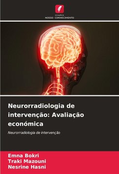 Neurorradiologia de intervenção: Avaliação económica - Bokri, Emna;Mazouni, Traki;Hasni, Nesrine