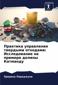 Praktika uprawleniq twerdymi othodami: Issledowanie na primere doliny Katmandu - Paradzhuli, Prerana Praktika uprawleniq twerdymi othodami: Issledowanie na primere doliny Katmandu - Paradzhuli, Prerana