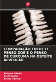 COMPARAÇÃO ENTRE O PENSO ZOE E O PENSO DE CURCUMA NA OSTEÍTE ALVEOLAR