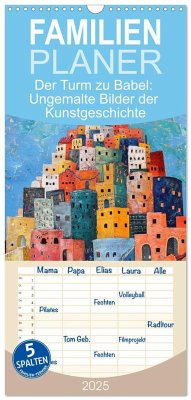 Familienplaner 2025 - Der Turm zu Babel: Ungemalte Bilder der Kunstgeschichte mit 5 Spalten (Wandkalender, 21 x 45 cm) CALVENDO