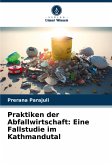 Praktiken der Abfallwirtschaft: Eine Fallstudie im Kathmandutal Praktiken der Abfallwirtschaft: Eine Fallstudie im Kathmandutal