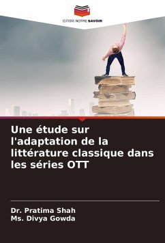 Une étude sur l'adaptation de la littérature classique dans les séries OTT - Shah, Dr. Pratima;Gowda, Ms. Divya