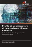 Profilo di un ricercatore di neuroscienze di base e cliniche