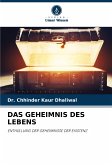 DAS GEHEIMNIS DES LEBENS DAS GEHEIMNIS DES LEBENS