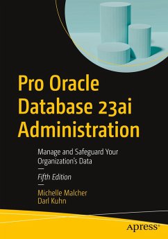 Pro Oracle Database 23ai Administration - Malcher, Michelle;Kuhn, Darl