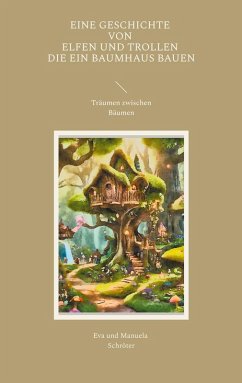 Cover Eine Geschichte von Elfen und Trollen, die ein Baumhaus bauen