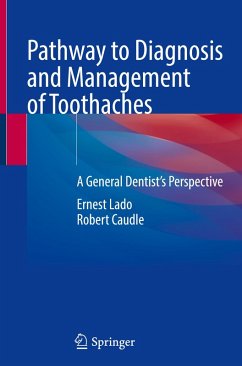 Pathway to Diagnosis and Management of Toothaches - Lado, Ernest;Caudle, Robert