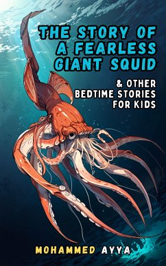 The Story of a Fearless Giant Squid (eBook, ePUB) - Ayya, Mohammed