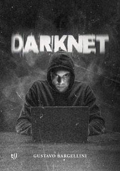 Darknet (eBook, ePUB) - Bargellini, Gustavo