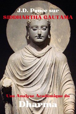 J.D. Ponce sur Siddhartha Gautama : Une Analyse Académique du Dharma (eBook, ePUB) - Ponce, J.D.