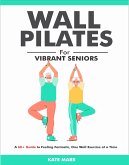 Wall Pilates For Vibrant Seniors (eBook, ePUB)