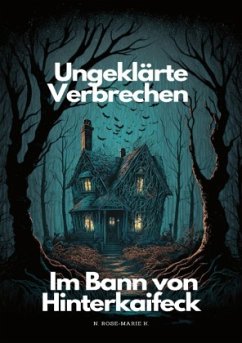 Ungeklärte Verbrechen: Im Bann von Hinterkaifeck - k., N. Rose-Marie