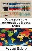 Score puis vote automatique à deux tours (eBook, ePUB)