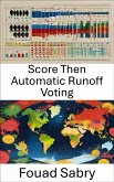 Score Then Automatic Runoff Voting (eBook, ePUB)