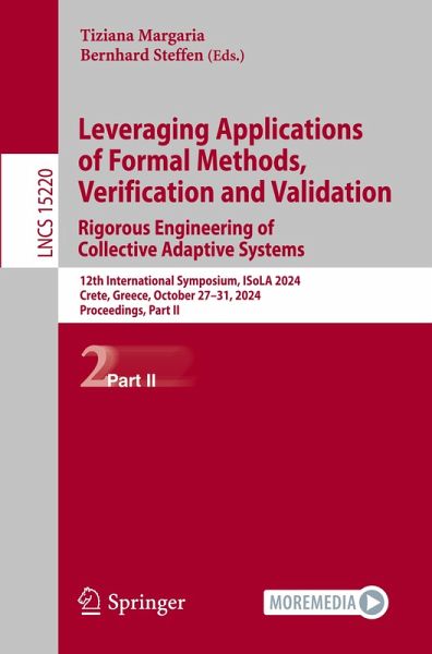 Leveraging Applications of Formal Methods, Verification and Validation. Rigorous Engineering of Collective Adaptive Systems Leveraging Applications of Formal Methods, Verification and Validation. Rigorous Engineering of Collective Adaptive Systems