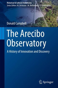 The Arecibo Observatory: A History of Innovation and Discovery - Campbell, Donald