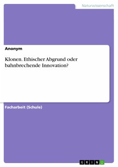 Klonen. Ethischer Abgrund oder bahnbrechende Innovation? (eBook, PDF)