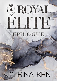 Royal Élite Epilogue (eBook, ePUB) - Kent, Rina