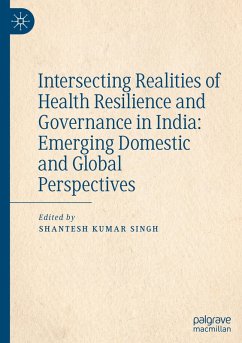 Intersecting Realities of Health Resilience and Governance in India: Emerging Domestic and Global Perspectives