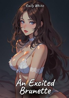 An Excited Brunette (eBook, ePUB) - White, Emily