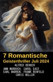 7 Romantische Geisterthriller Juli 2024 (eBook, ePUB)