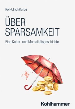 Über Sparsamkeit (eBook, ePUB) - Kunze, Rolf-Ulrich