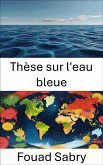 Thèse sur l'eau bleue (eBook, ePUB)