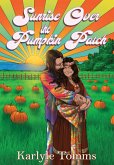 Sunrise Over the Pumpkin Patch (eBook, ePUB)