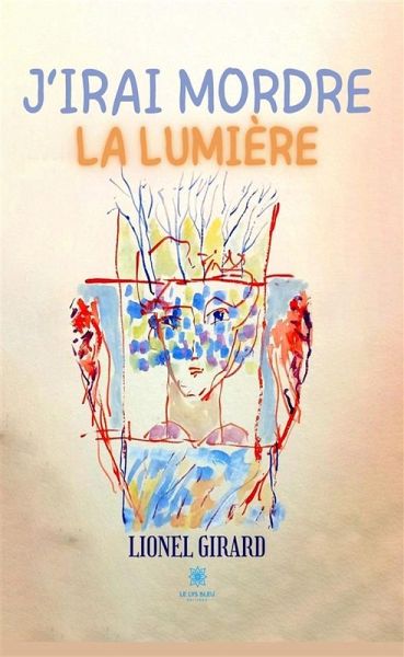 J'irai mordre la lumière (eBook, ePUB) J'irai mordre la lumière (eBook, ePUB)