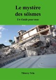 Le Mystère des Séismes Le Mystère des Séismes