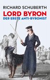 Lord Byron, der erste Anti-Byronist (eBook, ePUB)