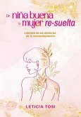 De niña buena a mujer re-suelta (eBook, ePUB)
