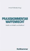 Praxiskommentar Waffenrecht (eBook, PDF)