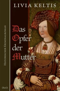 Cover Das Opfer der Mutter. Historischer Kriminalroman