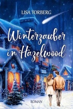 Winterzauber in Hazelwood - Torberg, Lisa